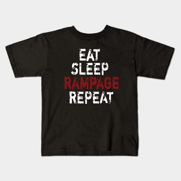 Eat Sleep Rampage Repeat Kids T-Shirt by pugkung0073